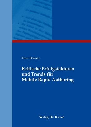 Kritische Erfolgsfaktoren und Trends für Mobile Rapid Authoring von Breuer,  Finn