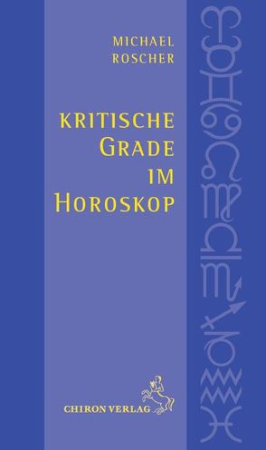 Kritische Grade im Horoskop von Roscher,  Michael