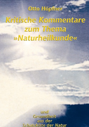 Kritische Kommentare zum Thema „Naturheilkunde“ von Höpfner,  Otto