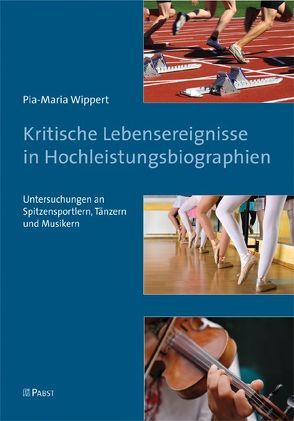 Kritische Lebensereignisse in Hochleistungsbiographien von Wippert,  Pia-Maria