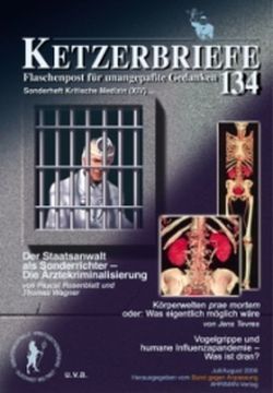 Kritische Medizin / Der Staatsanwalt als Sonderrichter – Die Ärztekriminalisierung von Hansen,  Birgit, Hoff,  Eleonora, Rosenblatt,  Pascale, Steinbach,  Kerstin, Tevres,  Jens, Wagner,  Thomas