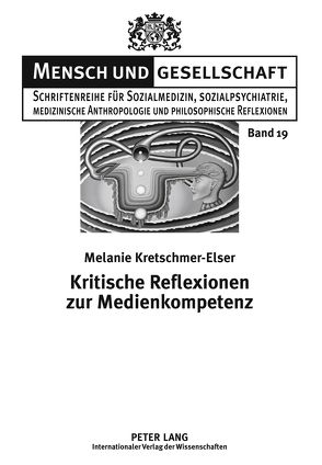 Kritische Reflexionen zur Medienkompetenz von Kretschmer-Elser,  Melanie