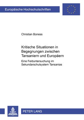 Kritische Situationen in Begegnungen zwischen Tansaniern und Europäern von Boness,  Christian