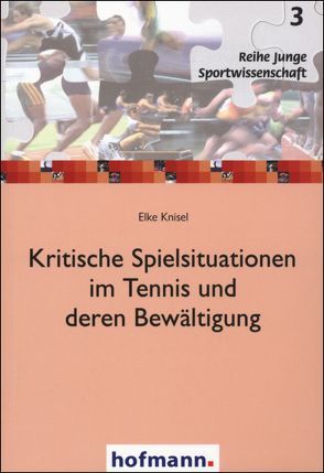 Kritische Spielsituationen im Tennis und deren Bewältigung von Knisel,  Elke