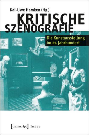 Kritische Szenografie von Famulla,  Ute, Großpietsch,  Simon, Hemken,  Kai-Uwe, Knop,  Linda-Josephine