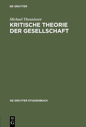 Kritische Theorie der Gesellschaft von Theunissen,  Michael