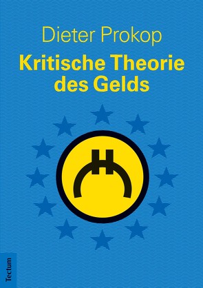 Kritische Theorie des Gelds von Prokop,  Dieter