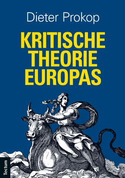 Kritische Theorie Europas von Prokop,  Dieter