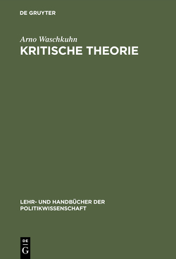 Kritische Theorie von Waschkuhn,  Arno