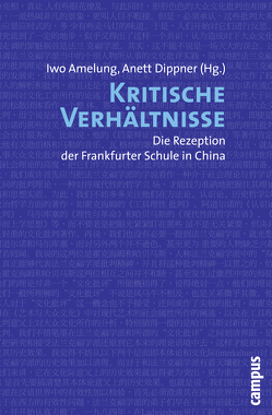 Kritische Verhältnisse von Amelung,  Iwo, Benkel,  Thorsten, Boshu,  Zhang, Chon,  Song U, Demirović,  Alex, Dippner,  Anett, Forst,  Rainer, Guosheng,  Wu, Heubel,  Fabian, Honneth,  Axel, Huang,  Shen-jer, Hui,  Wang, Kenpa,  Chin, Kurtz,  Joachim, Mishima,  Kenichi, Müller-Doohm,  Stefan, Pohl,  Karl-Heinz, Sausmikat,  Nora, Schmidt,  Alfred, Senlin,  Liu, Sheng-jer,  Huang, Shijun,  Tong, Shouxiang,  Fu, Shuifa,  Han, Weidong,  Cao, Xingfu,  Wang, Xudong,  Zhang, Yongjun,  Fu, Zhenming,  Zhai