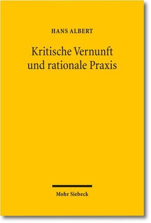 Kritische Vernunft und rationale Praxis von Albert,  Hans