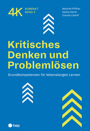 Kritisches Denken und Problemlösen von Caduff,  Claudio, Pfiffner,  Manfred, Sterel,  Saskia