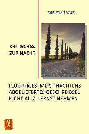 Kritisches Zur Nacht von Wurl,  Christian