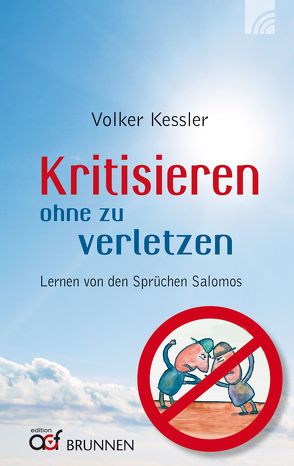 Kritisieren ohne zu verletzen von Kessler,  Volker