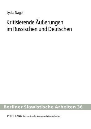 Kritisierende Äußerungen im Russischen und Deutschen von Nagel,  Lydia