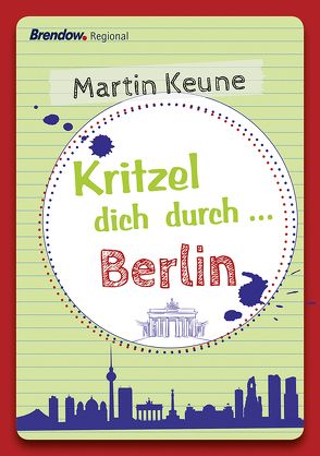 Kritzel dich durch … Berlin von Keune,  Martin