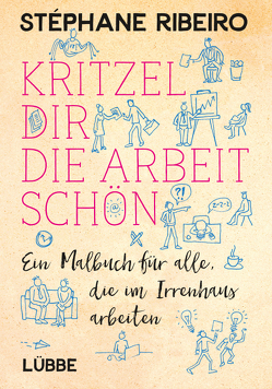 Kritzel dir die Arbeit schön von Ribeiro,  Stéphane