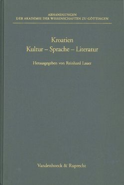 Kroatien. Kultur – Sprache – Literatur von Boskovic-Stulli,  Maja, Burkhart-Chatzeeliad,  Dagmar, Erdmann,  Elisabeth, Falisevac,  Dunja, Flaker,  Aleksandar, Katicic,  Radoslav, Kos,  Koraljka, Kravar,  Zoran, Lauer,  Reinhard, Lehfeldt,  Werner, Matešić,  Josip, Mestrovic,  Zrnka, Nemec,  Kresimir, Steindorff,  Ludwig