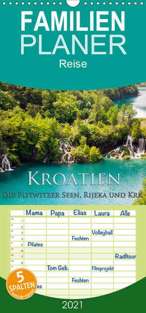 Kroatien – Plitwitzer Seen, Rijeka und Krk – Familienplaner hoch (Wandkalender 2021 , 21 cm x 45 cm, hoch) von Janka,  Rick