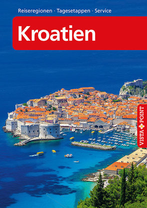 Kroatien – VISTA POINT Reiseführer A bis Z von Steinburger,  Eva-Maria