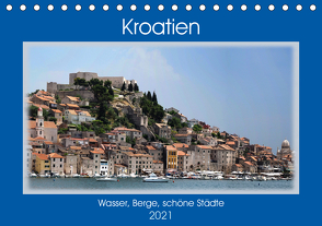 Kroatien – Wasser, Berge, schöne Städte (Tischkalender 2021 DIN A5 quer) von Frank,  Rolf