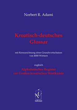 Kroatisch-deutsches Glossar von Adami,  Norbert R.