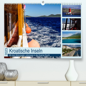 Kroatische Inseln – Mit dem Motorsegler unterwegs in der Kvarner Bucht (Premium, hochwertiger DIN A2 Wandkalender 2023, Kunstdruck in Hochglanz) von Liedtke Reisefotografie,  Silke