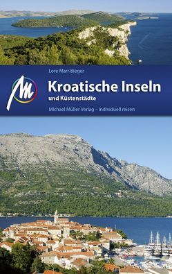 Kroatische Inseln und Küstenstädte Reiseführer Michael Müller Verlag von Marr-Bieger,  Lore