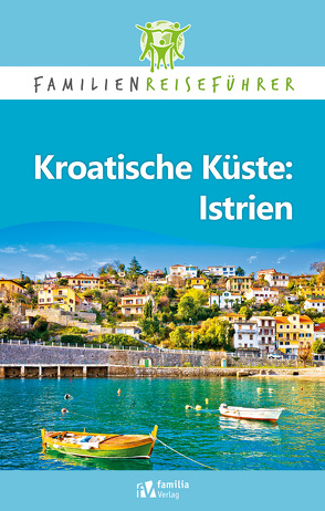 Kroatische Küste: Istrien von Jelušič,  Martina, Robert ,  Petrusa