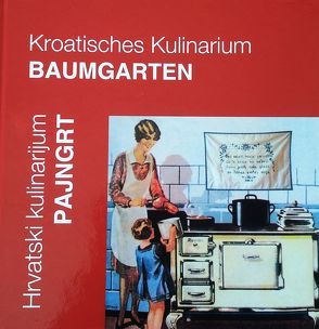 Kroatisches Kulinarium Baumgarten von Kroatisches Kultur und Dokumentationszentrum,  hkdc