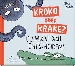 Kroko oder Krake? von Mühle,  Jörg