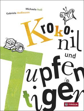 Krokonil und Tupfentiger von Hoffmann,  Gabriela, Noll,  Michaela