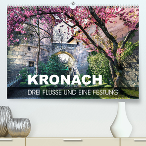 Kronach – drei Flüsse und eine Festung (Premium, hochwertiger DIN A2 Wandkalender 2023, Kunstdruck in Hochglanz) von Thoermer,  Val