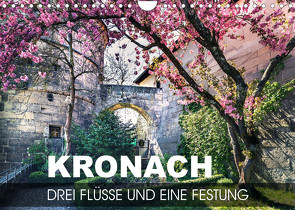 Kronach – drei Flüsse und eine Festung (Wandkalender 2023 DIN A4 quer) von Thoermer,  Val