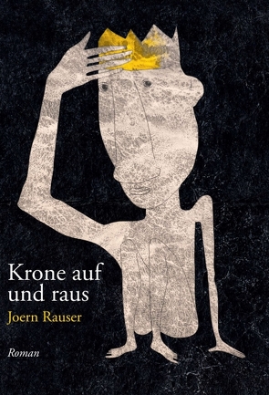 Krone auf und raus von Rauser,  Joern