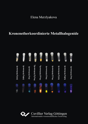 Kronenetherkoordinierte Metallhalogenide von Merzlyakova,  Elena