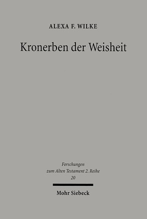 Kronerben der Weisheit von Wilke,  Alexa Friederike