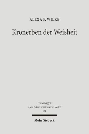 Kronerben der Weisheit von Wilke,  Alexa Friederike