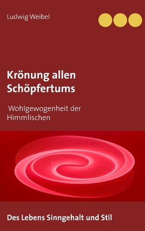 Krönung allen Schöpfertums von Weibel,  Ludwig