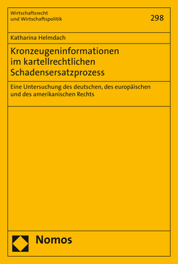 Kronzeugeninformationen im kartellrechtlichen Schadensersatzprozess von Helmdach,  Katharina