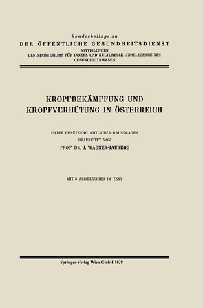 Kropfbekämpfung und Kropfverhütung in Österreich von Wagner-Jauregg,  Julius