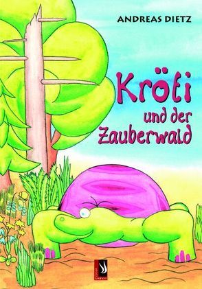 Kröti und der Zauberwald von Dietz,  Andreas