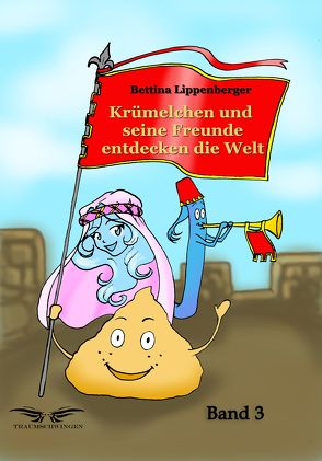 Krümelchen und seine Freunde entdecken die Welt – Band 3 von Homann,  Jennifer, Lippenberger,  Bettina