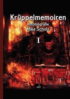 Krüppelmemoiren von Scholz,  Mike