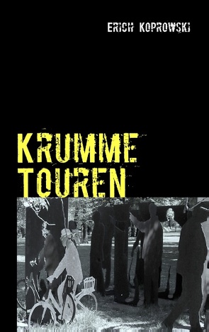 Krumme Touren von Koprowski,  Erich