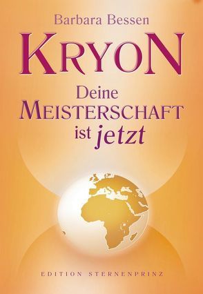 KRYON – Deine Meisterschaft ist jetzt von Bessen,  Barbara