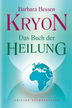 Kryon Das Buch der Heilung von Bessen,  Barbara