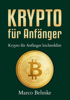 Krypto für Anfänger von Behnke,  Marco