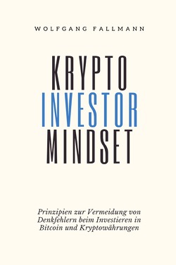 Krypto Investor Mindset von Fallmann,  Wolfgang