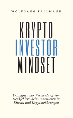 Krypto Investor Mindset von Fallmann,  Wolfgang